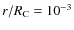 $r/R_{{\rm C}}= 10^{-3}$