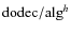 ${\rm dodec/alg}^{h}$