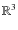 $\mathbb{R}^3$