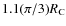 $1.1 (\pi/3) R_{{\rm C}}$