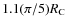 $1.1 (\pi/5) R_{{\rm C}}$