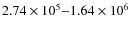 $2.74\times 10^5 {-} 1.64\times 10^6$