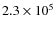 $ 2.3\times 10^5$