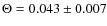 $\Theta = 0.043 \pm 0.007$