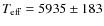 $T_{\rm eff} = 5935 \pm 183$