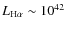 $L_{\rm H\alpha}\sim10^{42}$