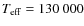 $T_{\rm eff}=130~000$