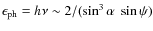 $\epsilon_{\rm ph} = h\nu \sim
2/(\sin^3\alpha~\sin\psi)$