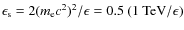 $\epsilon_{\rm s} = 2 (m_{\rm e}
c^2)^2/\epsilon = 0.5~(1~{\rm TeV}/\epsilon)$