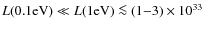 $L(0.1{\rm eV}) \ll L(1 {\rm eV})
\la (1{-}3) \times 10^{33}$