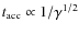 $t_{\rm acc} \propto 1/\gamma^{1/2}$