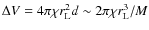 $\Delta V = 4 \pi \chi r_{\rm L}^2 d \sim 2 \pi \chi r_{\rm L}^3/M$