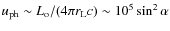 $u_{\rm ph} \sim L_{\rm o}/(4\pi r_{\rm L} c) \sim 10^5
\sin^2\alpha$