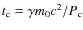 $t_{\rm c} = \gamma m_0 c^2/P_{\rm c}$