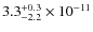 $3.3^{\rm +0.3}_{-2.2}\times10^{-11}$