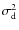 $\sigma_{\rm d}^2$