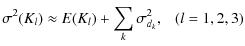 $\displaystyle \sigma^2(K_l) \approx E(K_l)+\sum_k {\sigma^2_{d_k}},~~~(l=1,2,3)$