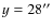 $y=28^{\prime
\prime}$
