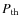 $\displaystyle P_{\rm th}$