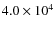 $4.0 \times 10 ^{4}$