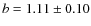 $b=1.11\pm0.10$
