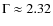 $\Gamma\approx 2.32$
