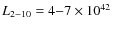 $L_{2-10}=4{-}7\times 10^{42}$