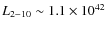 $L_{2-10}\sim 1.1\times 10^{42}$