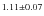 $^{1.11\pm 0.07}$