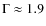 $\Gamma\approx 1.9$