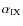 $\alpha _{\rm IX}$