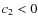 $c_{\rm 2} < 0$