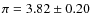 $\pi= 3.82\pm0.20$