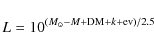 \begin{displaymath}L = 10^{ ( M_{\odot} - M + {\rm DM} + k + {\rm ev}) / 2.5}
\end{displaymath}