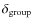 $\delta_{\rm group}$