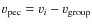 $v_{\rm pec} = v_i - v_{\rm group}$