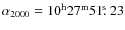 $\alpha_{2000}=10^{\rm {h}}27^{\rm {m}}51\/\hbox{$.\!\!^{\rm s}$ }23$
