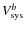 $V_{\rm sys}^{b}$