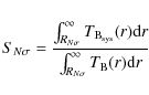 \begin{displaymath}S_{N\sigma} = \frac{\int_{R_{N\sigma}}^{\infty} T_{{\rm B}_{\...
...(r){\rm d}r}{\int_{R_{N\sigma}}^{\infty} T_{\rm B}(r){\rm d}r}
\end{displaymath}