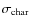$\sigma _{\rm char}$