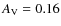 $A_{\rm V}=0.16$