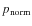 $p_{\rm norm}$