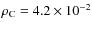 $\rho_{\rm C}=4.2 \times 10^{-2}$
