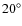 $ 20^{\circ}$