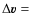$\Delta \vec{v} =$