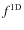 $f^{\rm 1D}$
