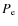 $P_{\rm e}$