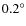 $0.2^{\circ}$