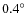 $0.4^{\circ}$