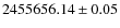 $2455656.14 \pm 0.05$